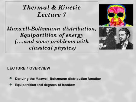 Thermal & Kinetic Lecture 7