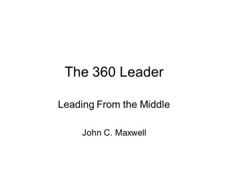 Leading From the Middle John C. Maxwell