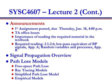 SYSC4607 – Lecture 2 (Cont.) Announcements 1 st Assignment posted, due Thursday, Jan. 18, 4:00 p.m. TA office hours Importance of reading the required.