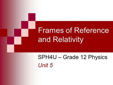 Frames of Reference and Relativity