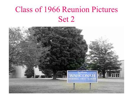 Class of 1966 Reunion Pictures Set 2 Our Faithful Officers Bob Keane Mike Boraski.