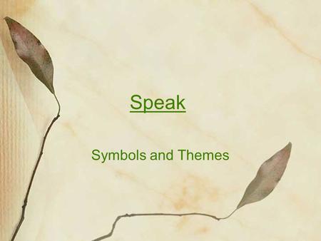 Speak Symbols and Themes.