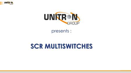 Presents : SCR MULTISWITCHES.