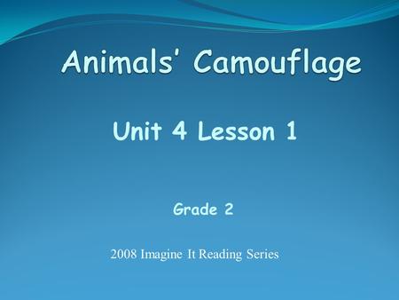 Unit 4 Lesson 1 Grade 2 2008 Imagine It Reading Series.