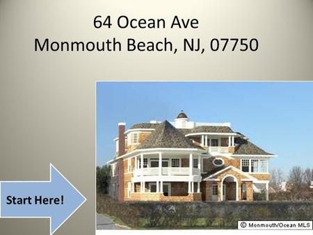 64 Ocean Ave Monmouth Beach, NJ, 07750 Start Here!