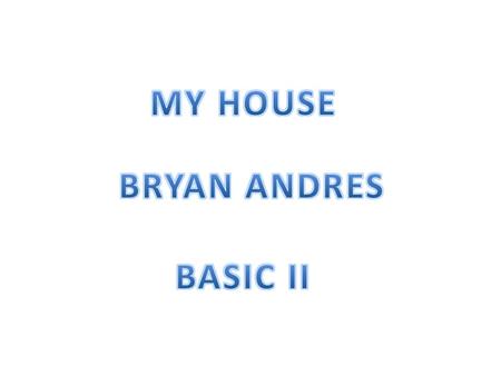 My house has two floors, I live on one floors, it’s has one garden and one garage, It’s has four windows.