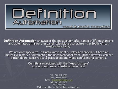 Definition Automation showcases the most sought after range of lift mechanisms and automated arms for thin panel televisions available on the South African.