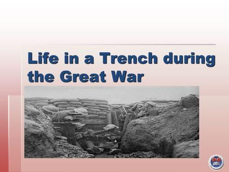 Life in a Trench during the Great War. Living in mud !!  Would you have liked to live in mud for 4 years ?  Could you have dug a massive trench for.