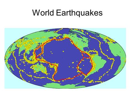 World Earthquakes. Earthquakes outline plates Looking at the pattern of major worldwide earthquakes over the past century shows a pattern. Earthquakes.