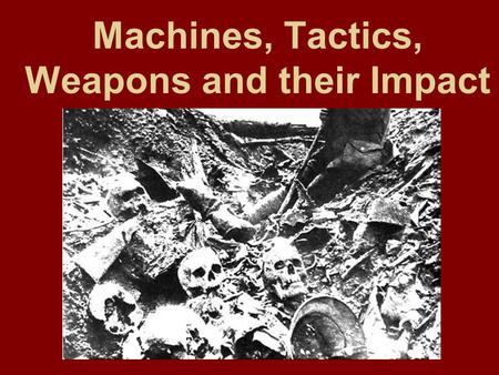 Machines, Tactics, Weapons and their Impact. (1) Henry Gregory of 119th Machine Gun company was interviewed after the war about life in the trenches.