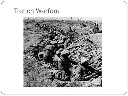 Trench Warfare. Western Front: Home by Christmas turns into a stalemate Germans were guided by the Schlieffen Plan General Alfred Graf von Schlieffen.