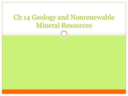 Ch 14 Geology and Nonrenewable Mineral Resources