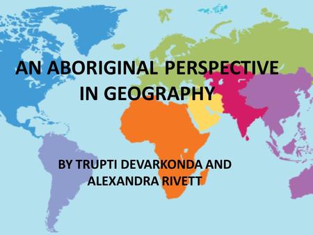 AN ABORIGINAL PERSPECTIVE IN GEOGRAPHY