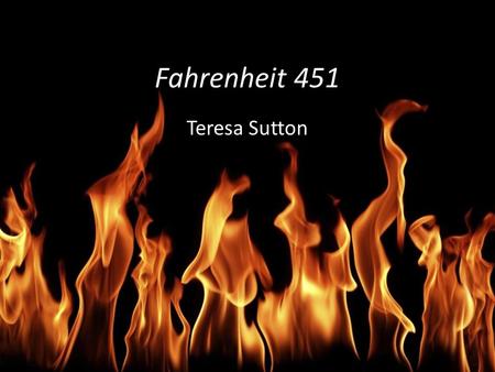Fahrenheit 451 Teresa Sutton. Videos Bradbury on writing Fahrenheit 451 (8.00)  “The Pedestrian” (5.00)