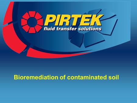 Bioremediation of contaminated soil. ..our focus is service…guaranteed! Root causes of oil spillages and site contamination Hose failures on mining machines.