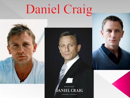 Daniel Craig (born 2 March 1968) is an English actor, best known for playing British secret agent James Bond since 2006. Craig is an alumnus of the National.
