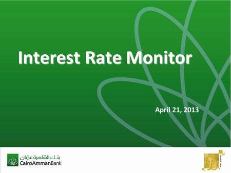 Interest Rate Monitor April 21, 2013. 2 Brief Overview  Inflation, monetary stimulus withdrawal and delay in Eurobonds may smooth decrease in interest.