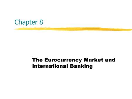 The Eurocurrency Market and International Banking