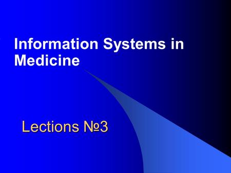 Information Systems in Medicine
