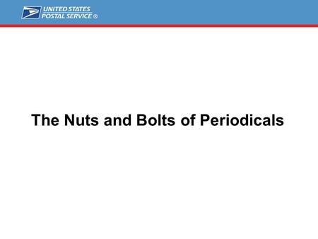 The Nuts and Bolts of Periodicals