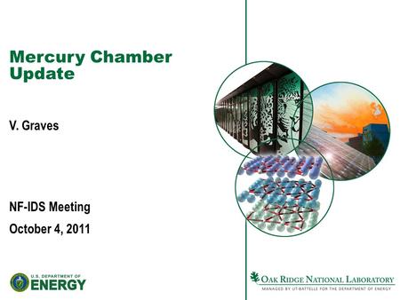 Mercury Chamber Update V. Graves NF-IDS Meeting October 4, 2011.