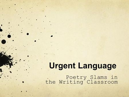 Urgent Language Poetry Slams in the Writing Classroom.