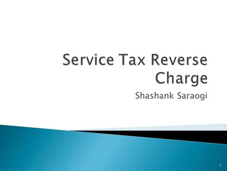 Shashank Saraogi 1. The Government's primary sources of revenue are direct and indirect taxes. Central excise duty on the goods manufactured/produced.