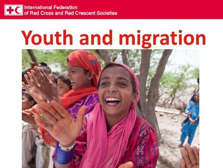 Youth and migration. 214 million people – three per cent of the world’s population – are now living outside their countries of origin 33 million of these.
