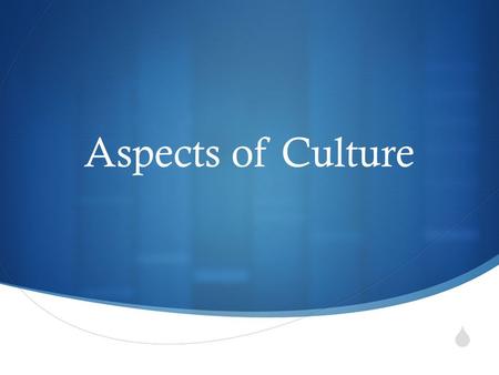 Aspects of Culture.