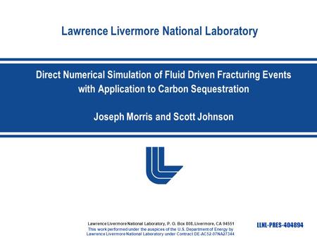 Lawrence Livermore National Laboratory Lawrence Livermore National Laboratory, P. O. Box 808, Livermore, CA 94551 This work performed under the auspices.