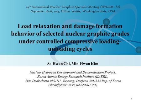 14 th International Nuclear Graphite Specialist Meeting (INGSM ̵ 14 ) September 16-18, 2013, Hilton Seattle, Washington State, USA Load relaxation and.