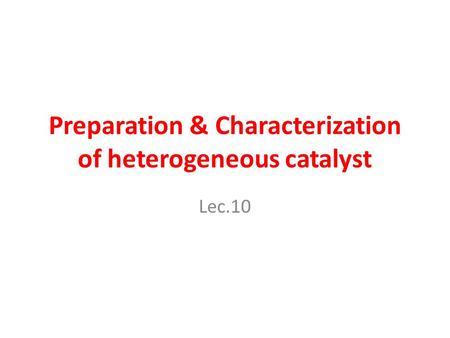 Preparation & Characterization of heterogeneous catalyst