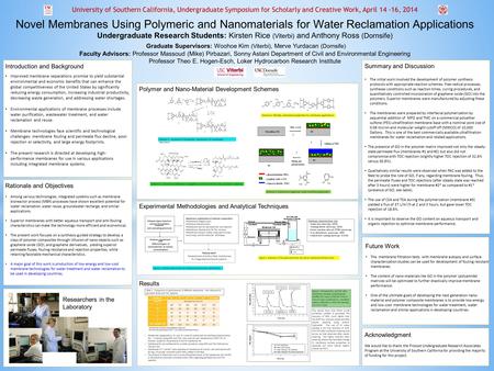 University of Southern California, Undergraduate Symposium for Scholarly and Creative Work, April 14 -16, 2014 Novel Membranes Using Polymeric and Nanomaterials.