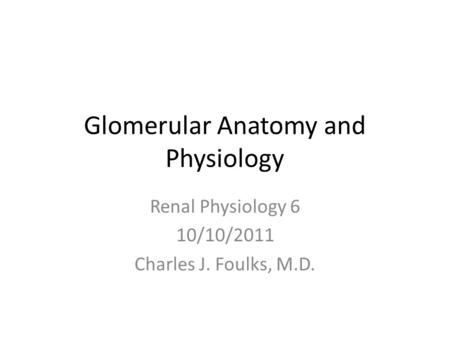 Glomerular Anatomy and Physiology
