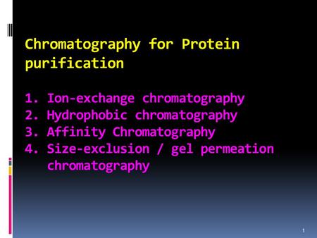 Chromatography for Protein purification 1