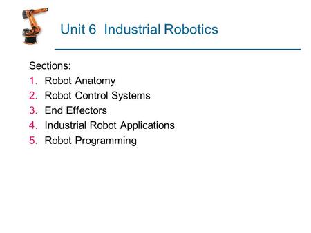 Unit 6 Industrial Robotics