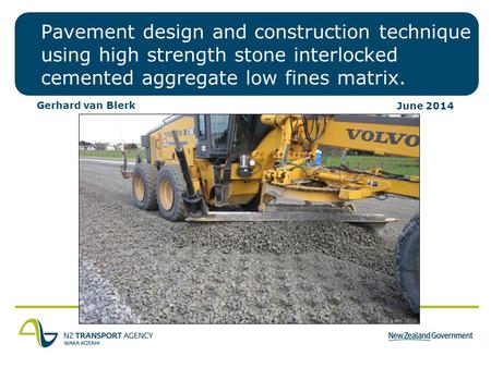 Pavement design and construction technique using high strength stone interlocked cemented aggregate low fines matrix. Gerhard van Blerk June 2014 In the.