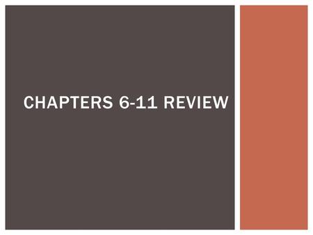 CHAPTERS 6-11 REVIEW.  Your ability to make sound judgments is the 1 st thing to be affect by drinking  True TRUE OR FALSE.