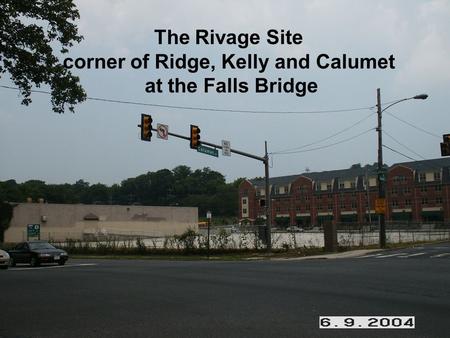 The Rivage Site corner of Ridge, Kelly and Calumet at the Falls Bridge.