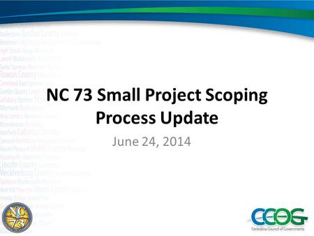 NC 73 Small Project Scoping Process Update June 24, 2014.