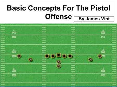 Basic Concepts For The Pistol Offense