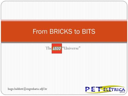 The Lego “Universe” From BRICKS to BITS