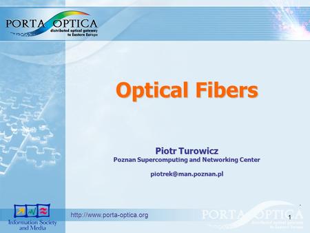 1 Optical Fibers Piotr Turowicz Poznan Supercomputing and Networking Center