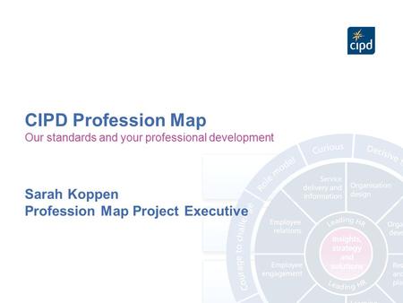 CIPD Profession Map Sarah Koppen Profession Map Project Executive