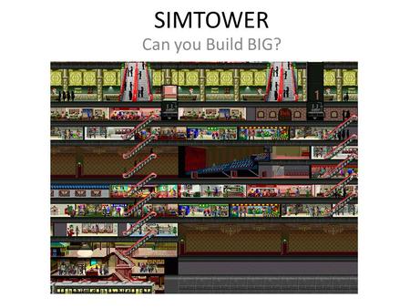 SIMTOWER Can you Build BIG?. Slow Down! Take it OFF Fast Mode!