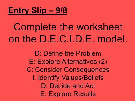 Complete the worksheet on the D.E.C.I.D.E. model.