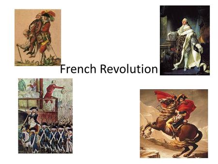 French Revolution. Events of the French Revolution June 20, 1789 Storming of the Bastille July 14, 1789 Declaration of the Rights of Man and Citizen August.