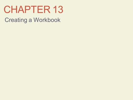 Chapter 13 Creating a Workbook.