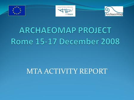 MTA ACTIVITY REPORT. Objectives and achievements during the first half of the project; To promote an environmental impact methodology of assessment based.