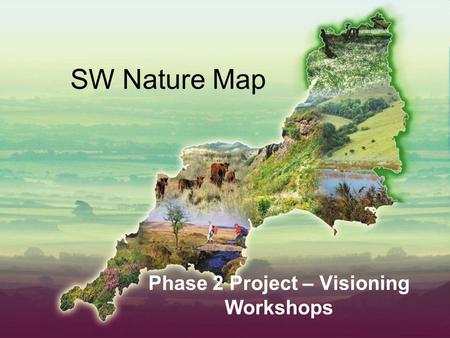 SW Nature Map Phase 2 Project – Visioning Workshops.